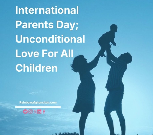 International Parents Day; Unconditional Love For All Children