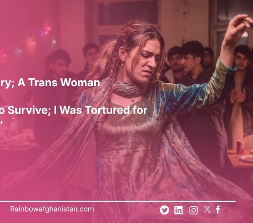 Setara’s Story; A Trans Woman: "I Danced to Survive; I Was Tortured for My Identity”